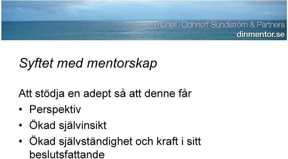 Perspektiv Ökad självinsikt Ökad