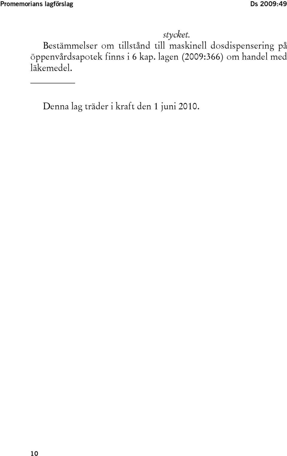 dosdispensering på öppenvårdsapotek finns i 6 kap.