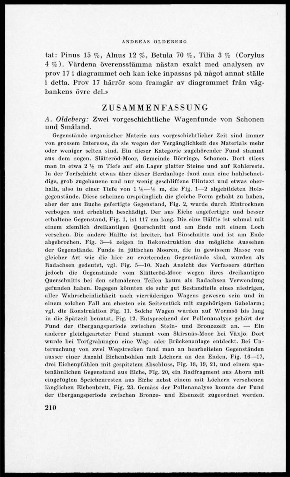 » ZUSAMMENFASSUNG A. Oldeberg: Zwei vorgeschichtliche Wagenfunde von Schonen und Småland.
