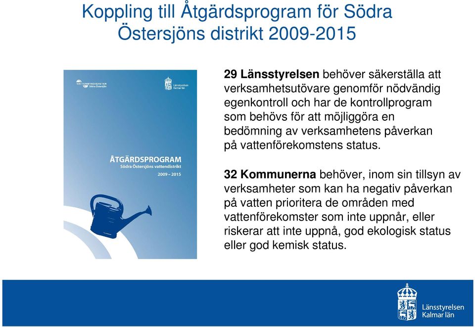 på vattenförekomstens status.