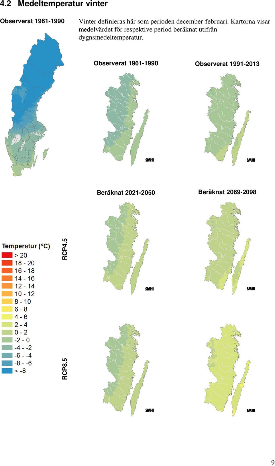Kartorna visar medelvärdet för respektive period beräknat utifrån
