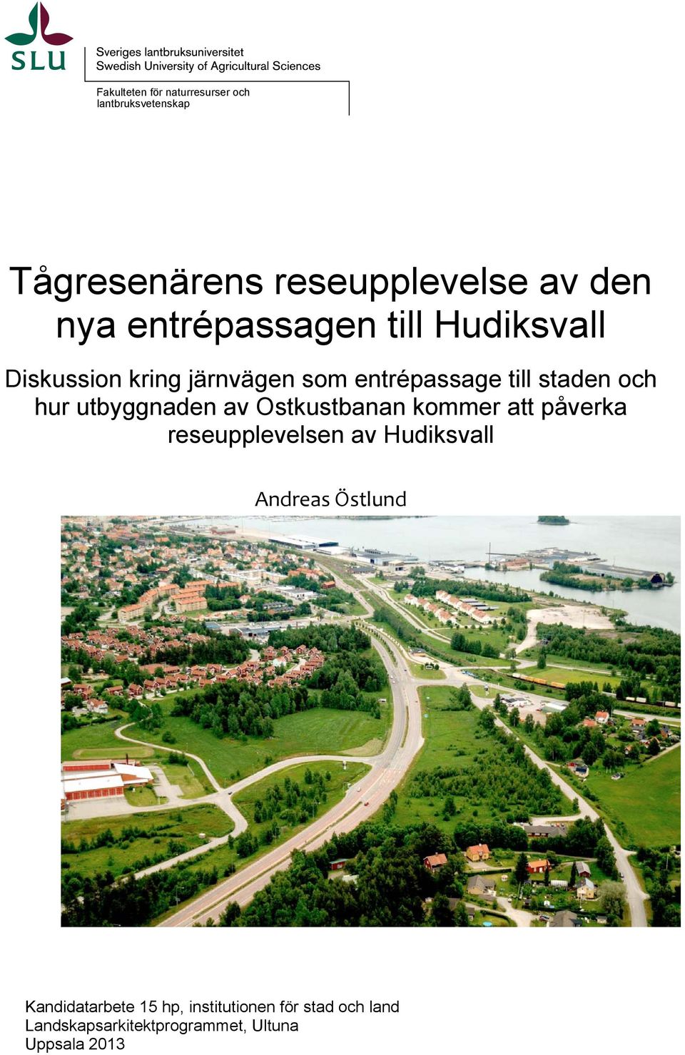 hur utbyggnaden av Ostkustbanan kommer att påverka reseupplevelsen av Hudiksvall