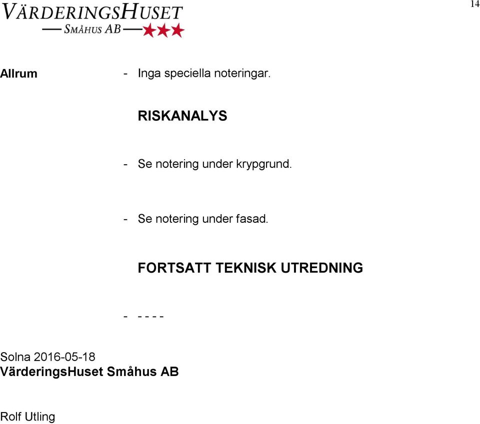 FORTSATT TEKNISK UTREDNING - - - - - Solna