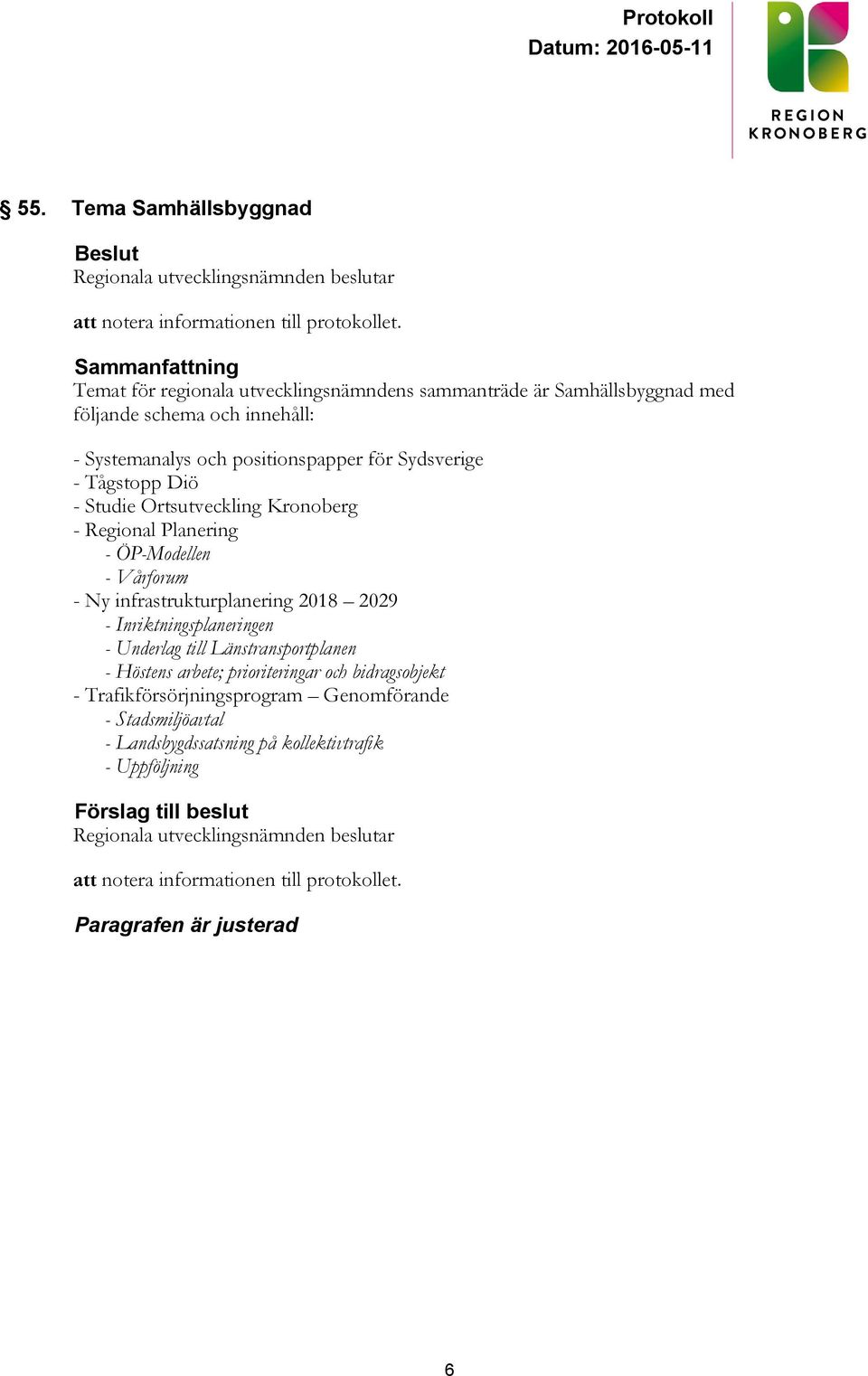 Tågstopp Diö - Studie Ortsutveckling Kronoberg - Regional Planering - ÖP-Modellen - Vårforum - Ny infrastrukturplanering 2018 2029 - Inriktningsplaneringen