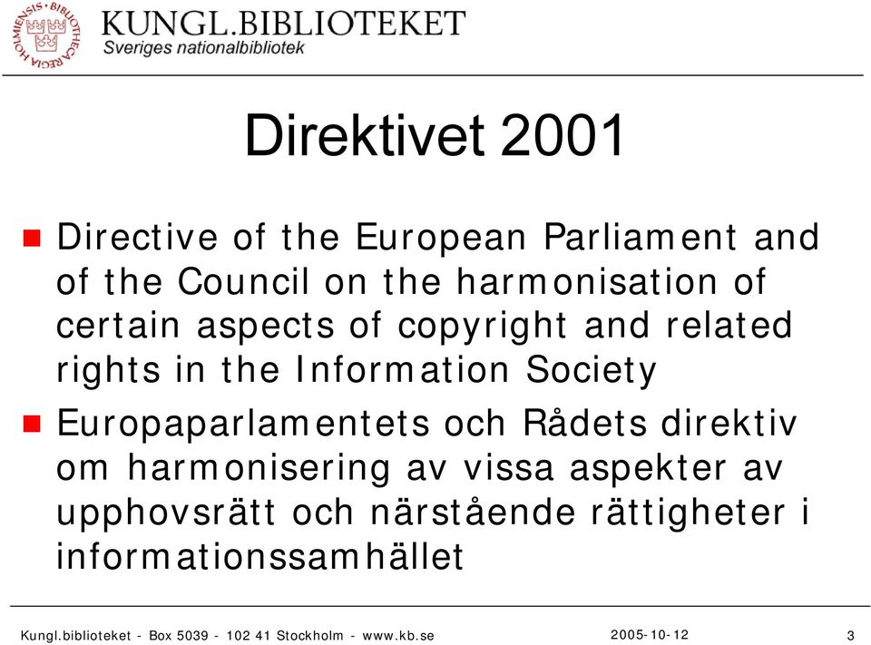 Information Society Europaparlamentets och Rådets direktiv om harmonisering