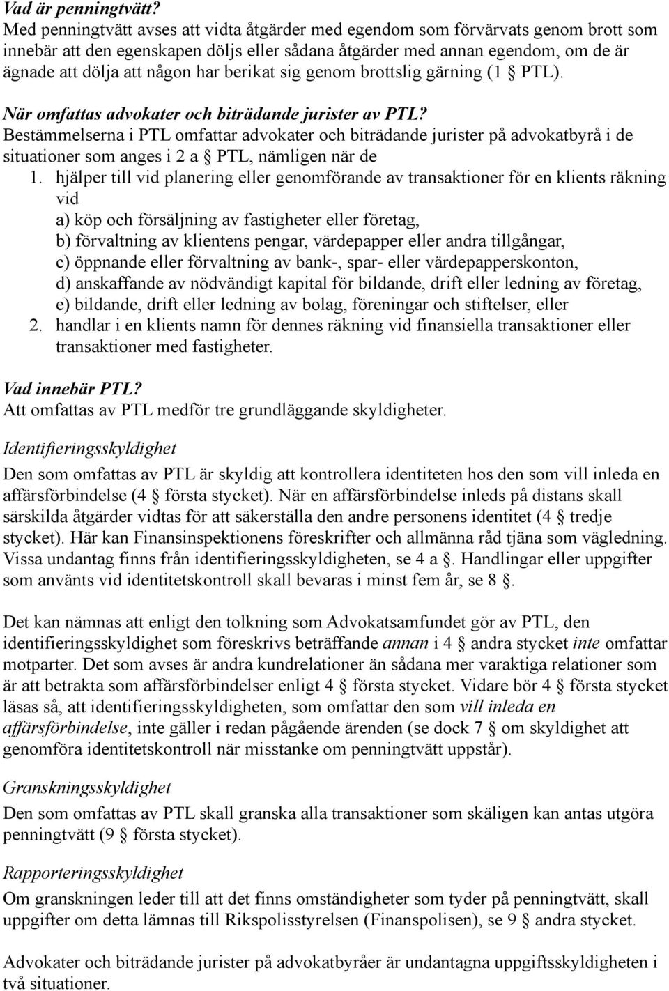 berikat sig genom brottslig gärning (1 PTL). När omfattas advokater och biträdande jurister av PTL?