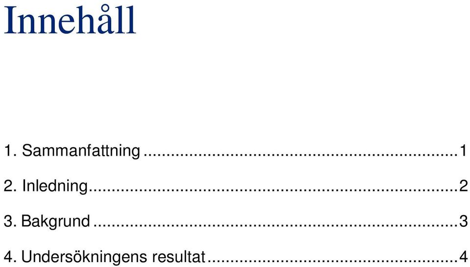 Inledning... 2 3.