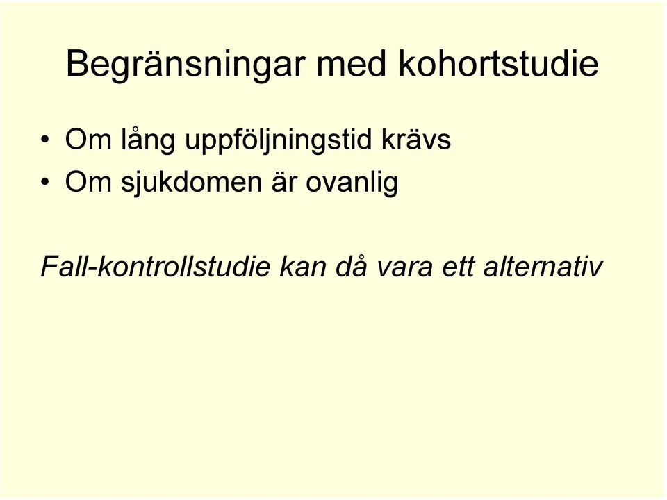 sjukdomen är ovanlig