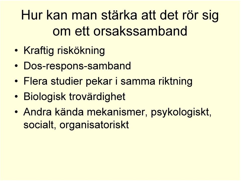 Flera studier pekar i samma riktning Biologisk
