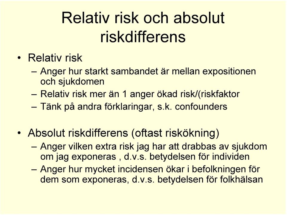 mer än 1 anger öka