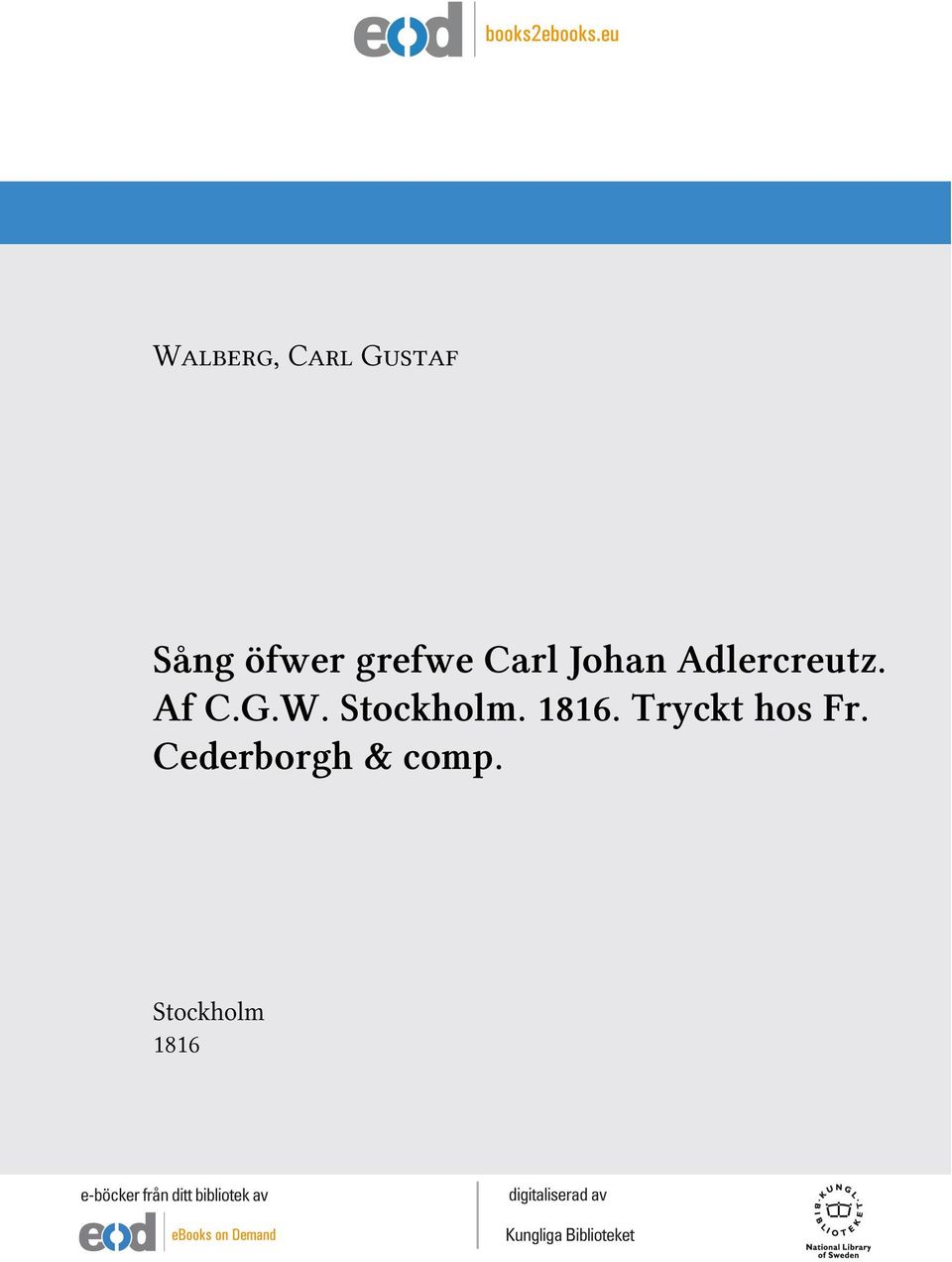 Af C.G.W. Stockholm. 1816.