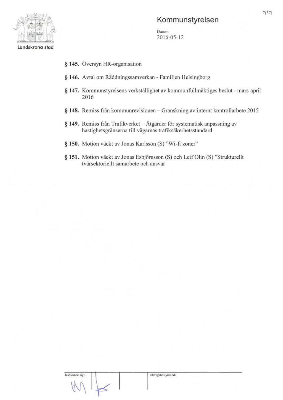 Remiss från kommunrevisionen - Granskning av internt kontroll arbete 20 15 149.