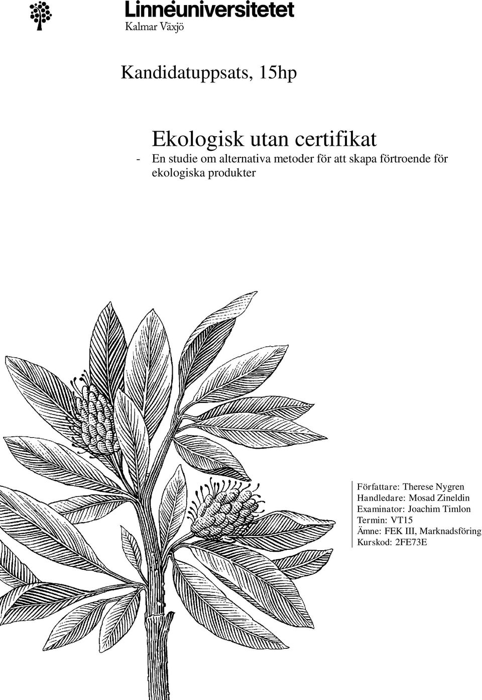 produkter Författare: Therese Nygren Handledare: Mosad Zineldin