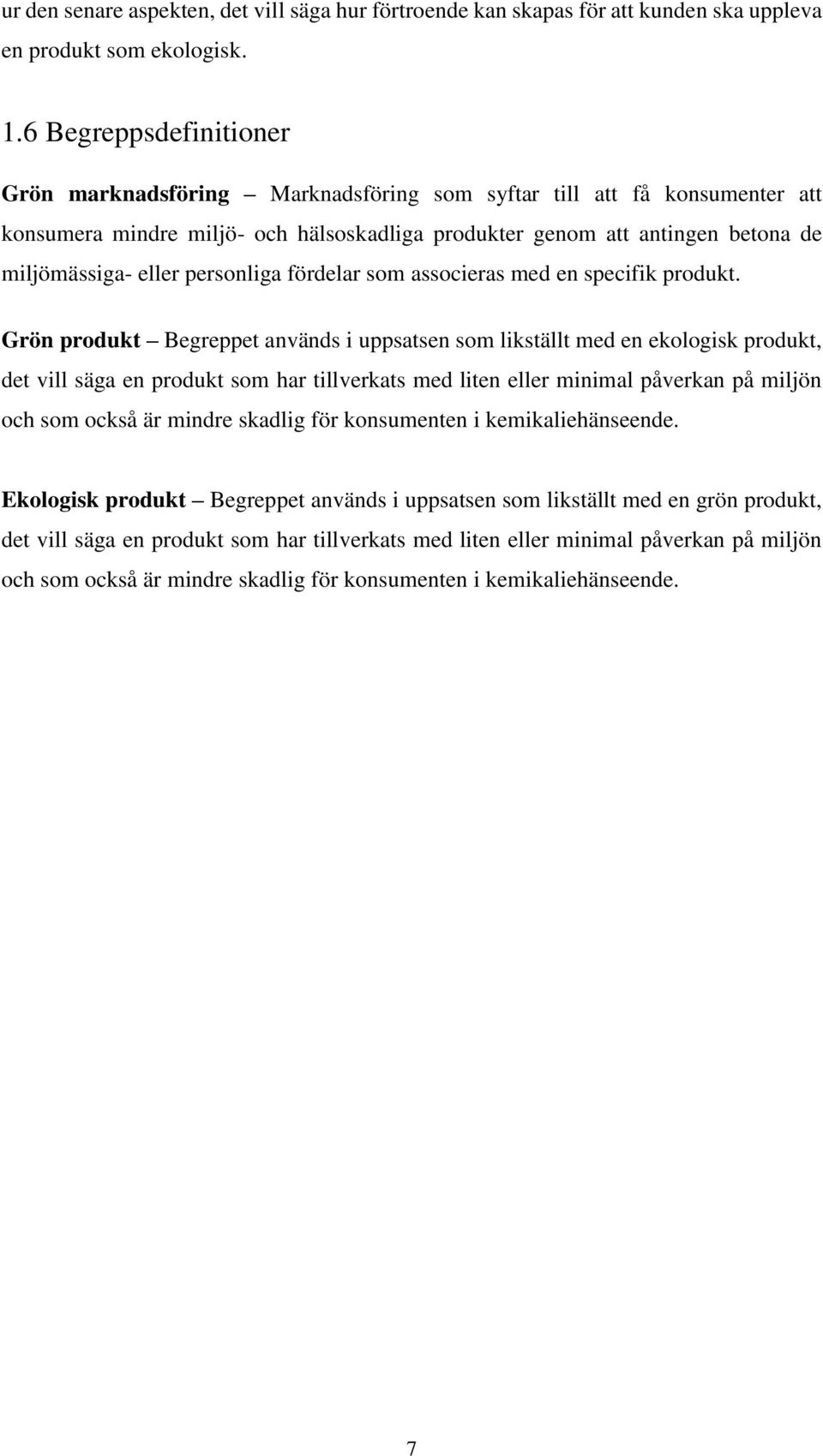 personliga fördelar som associeras med en specifik produkt.