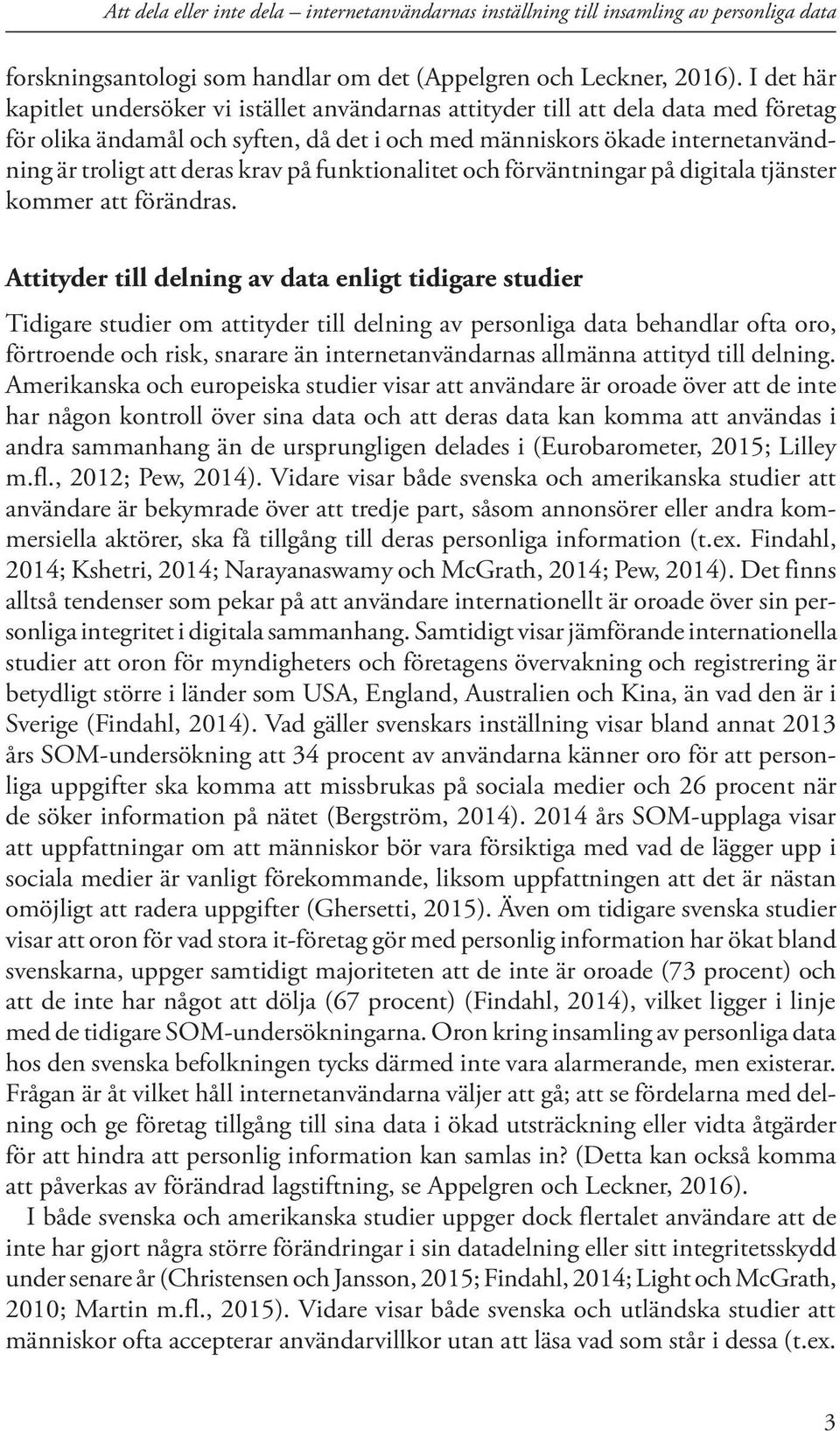 krav på funktionalitet och förväntningar på digitala tjänster kommer att förändras.