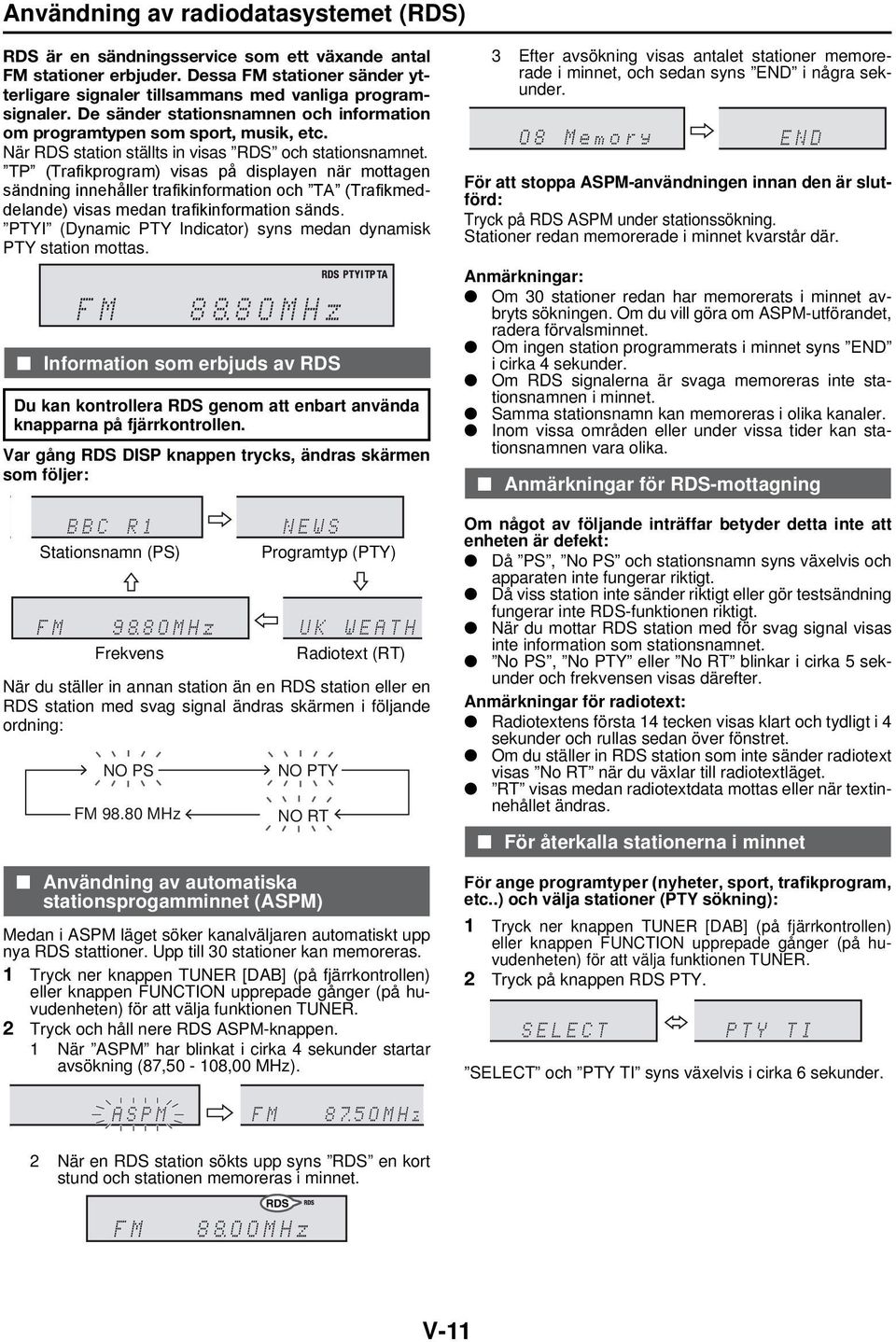 TP (Trafikprogram) visas på displayen när mottagen sändning innehåller trafikinformation och TA (Trafikmeddelande) visas medan trafikinformation sänds.