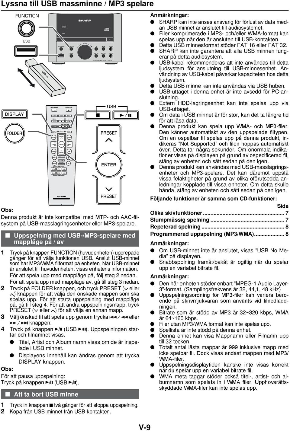 När USB-minnet är anslutet till huvudenheten, visas enhetens information. För att spela upp med mappläge på, följ steg 2 nedan. För att spela upp med mappläge av, gå till steg 3 nedan.