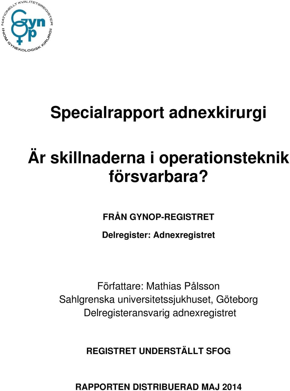 FRÅN GYNOP-REGISTRET Delregister: Adnexregistret Författare: Mathias