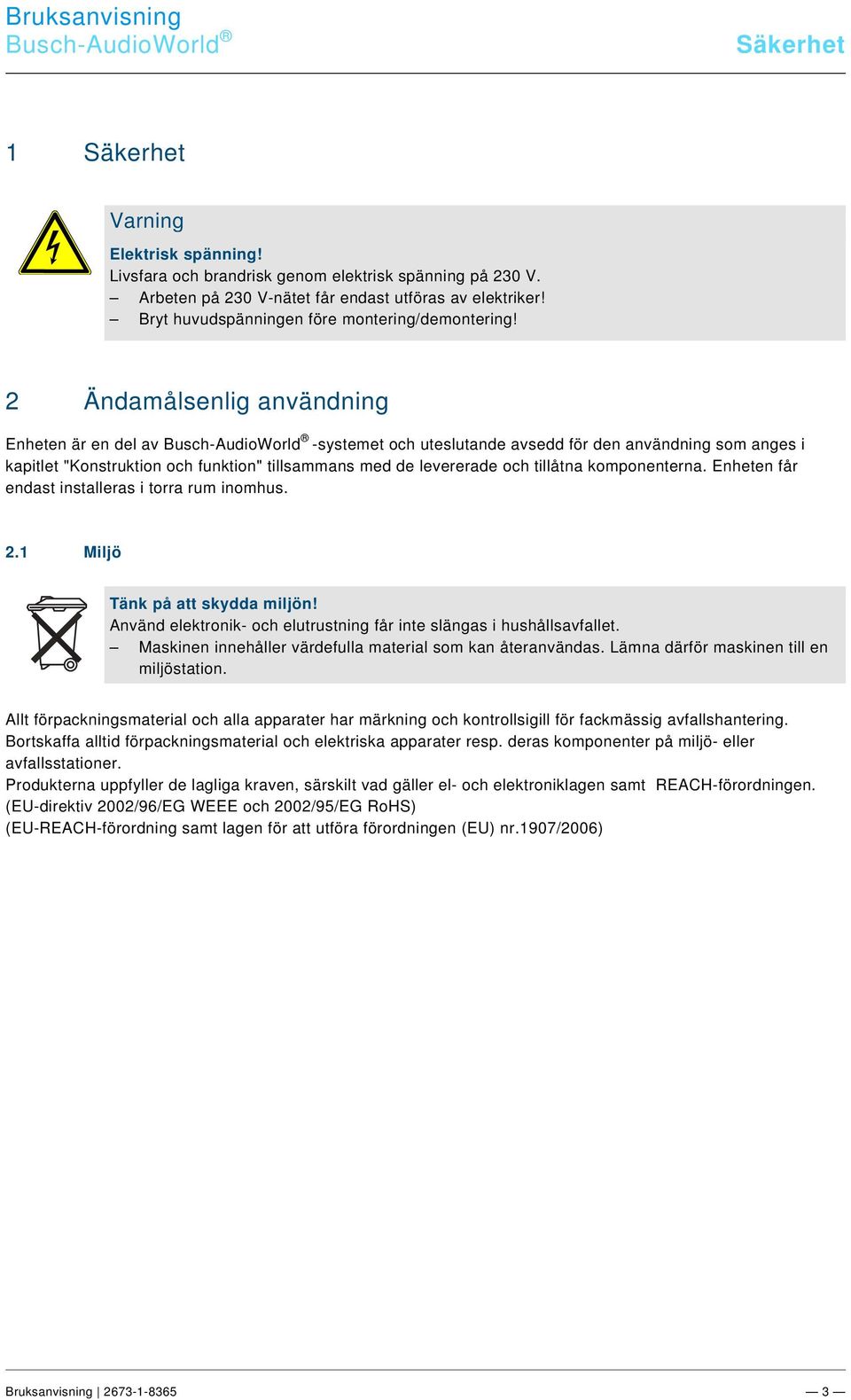 2 /#Neustruktur#/Online-Dokumentation (+KN)/Sicherheitshinweise und Hinweise (--> Für alle Dokumente <--)/Hinweise - Umwelt/Hinweis - Umwelt - Hinweis Elektrogeräte @ 18\mod_1302763973434_162131.