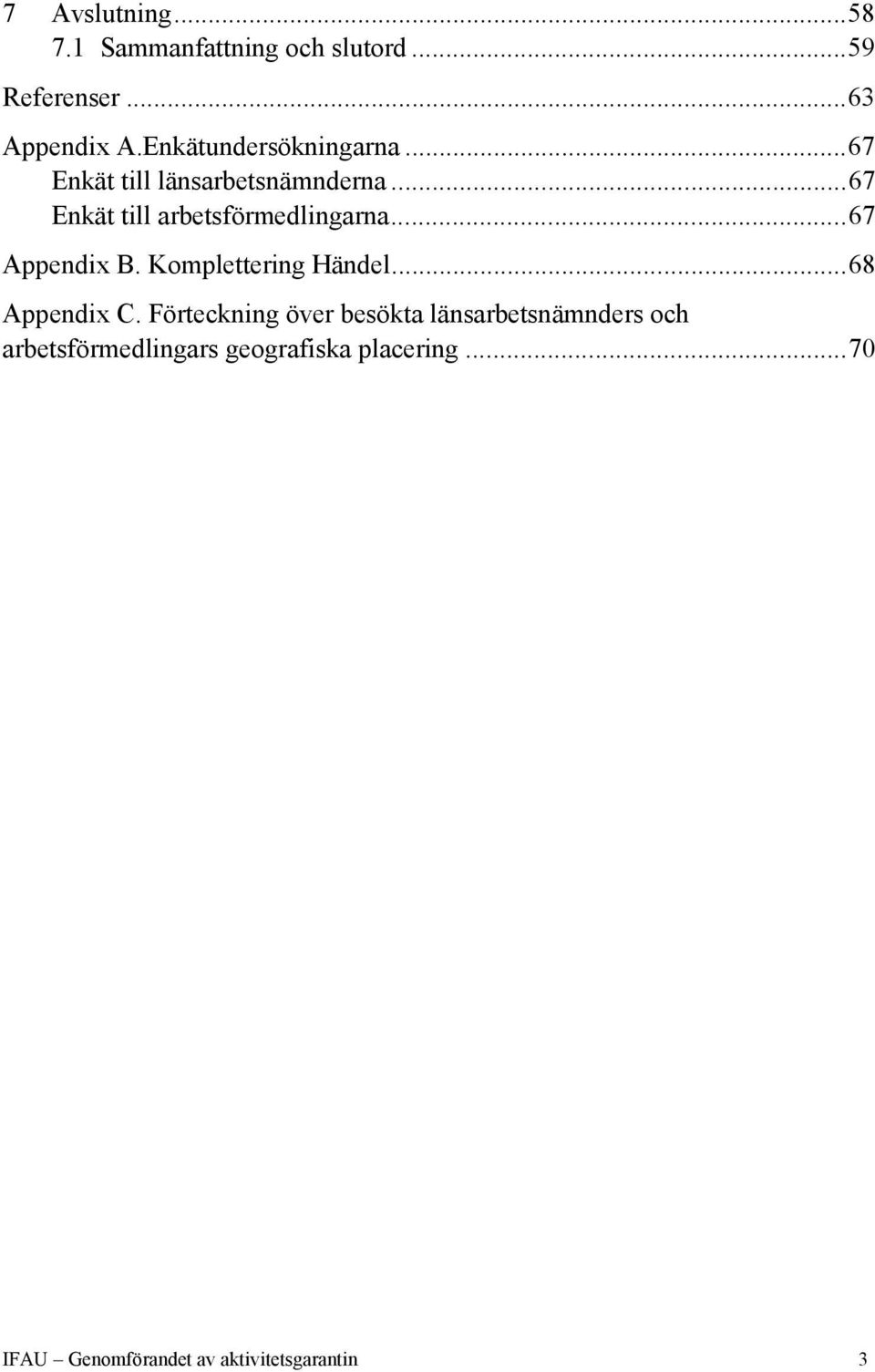 ..67 Appendix B. Komplettering Händel...68 Appendix C.