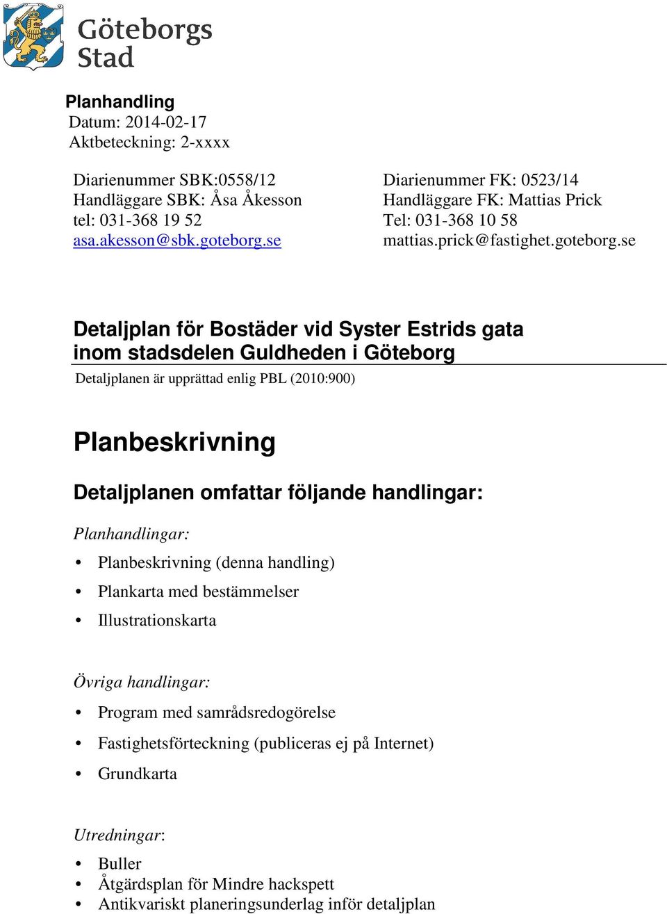 se mattias.prick@fastighet.goteborg.