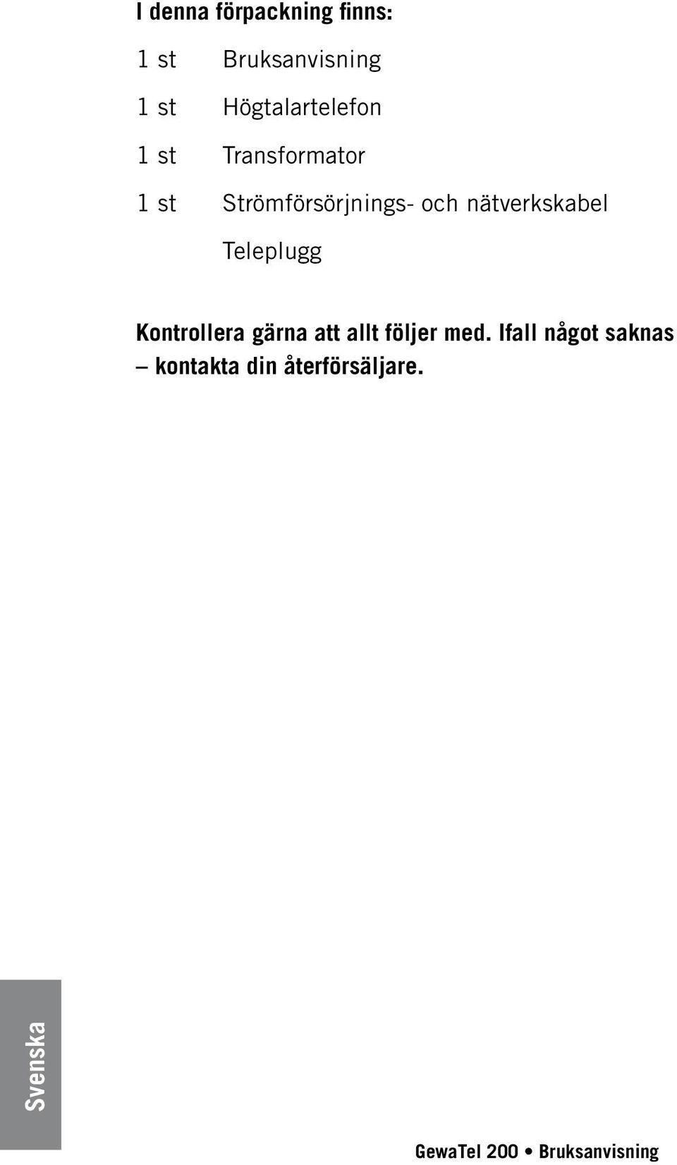 Strömförsörjnings- och nätverkskabel Teleplugg