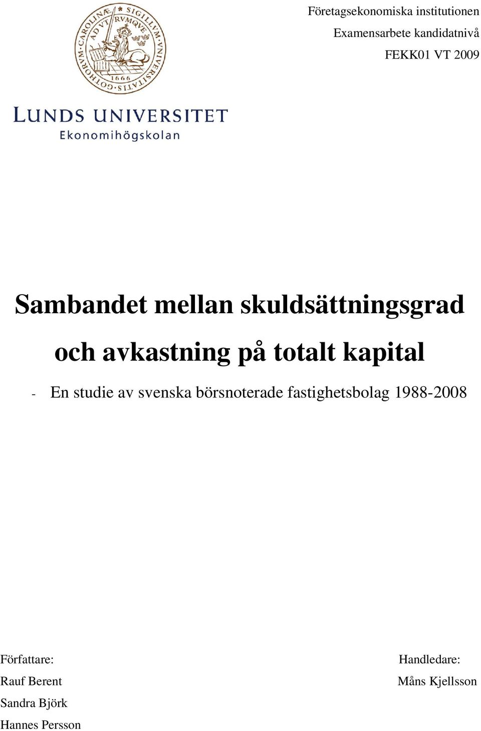 kapital - En studie av svenska börsnoterade fastighetsbolag 1988-2008