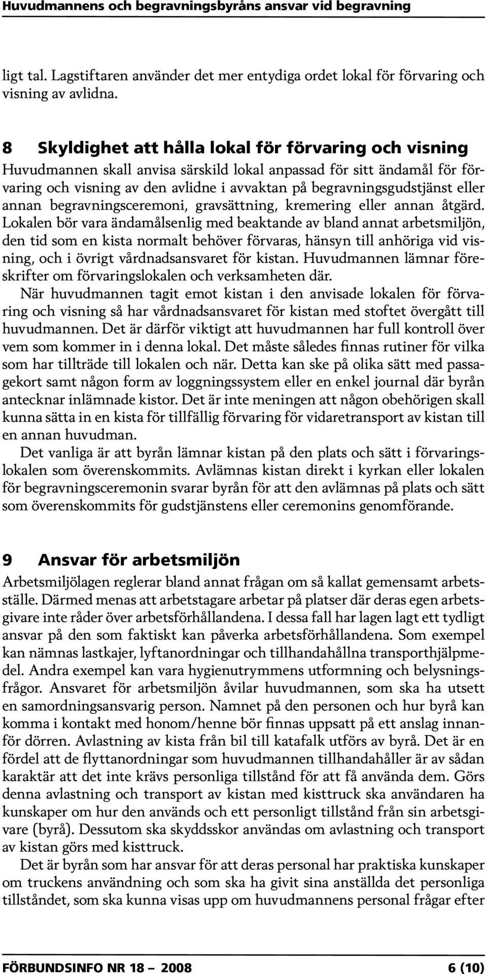 eller annan begravningsceremoni, gravsättning, kremering eller annan åtgärd.