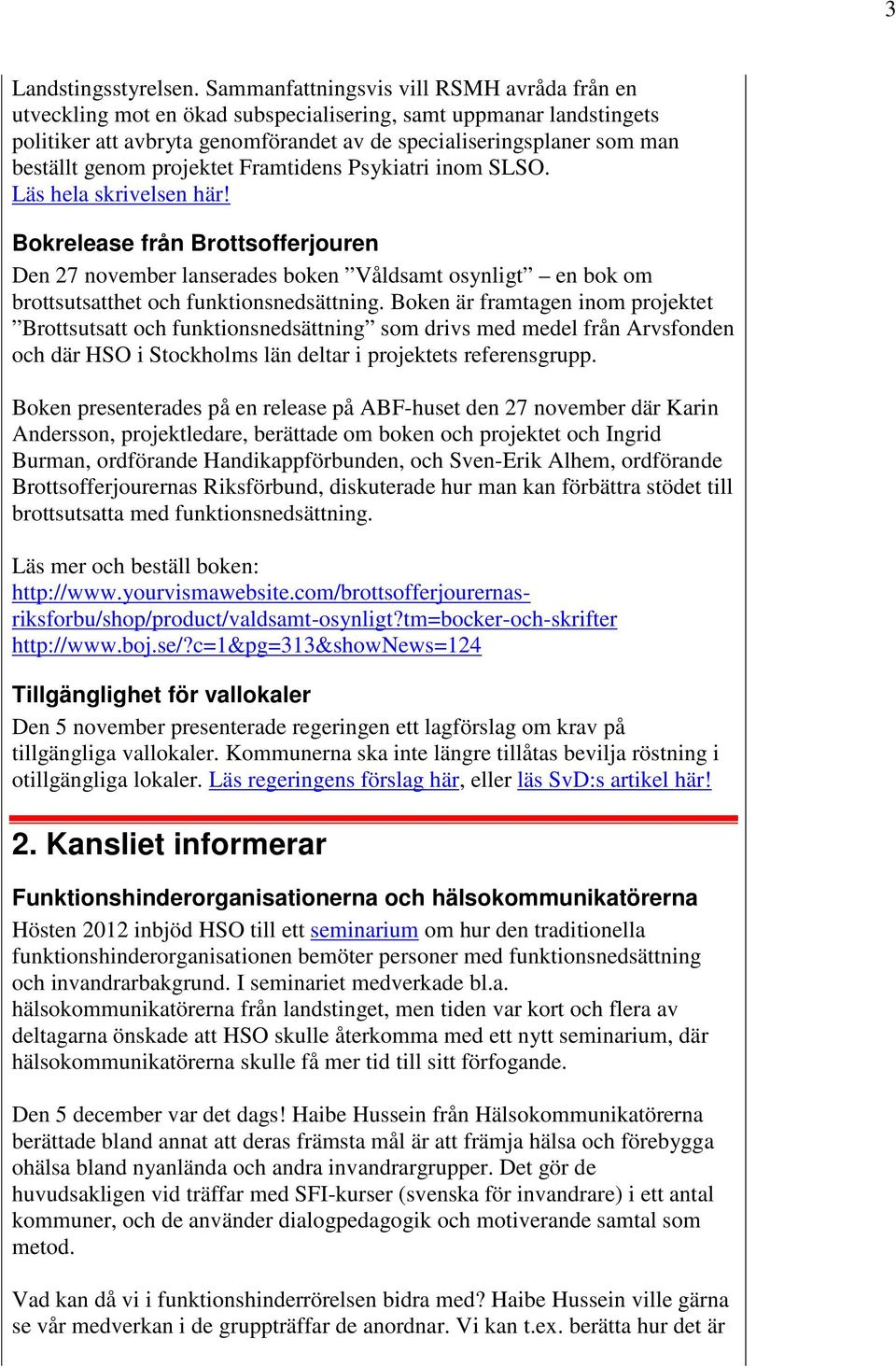 projektet Framtidens Psykiatri inom SLSO. Läs hela skrivelsen här!