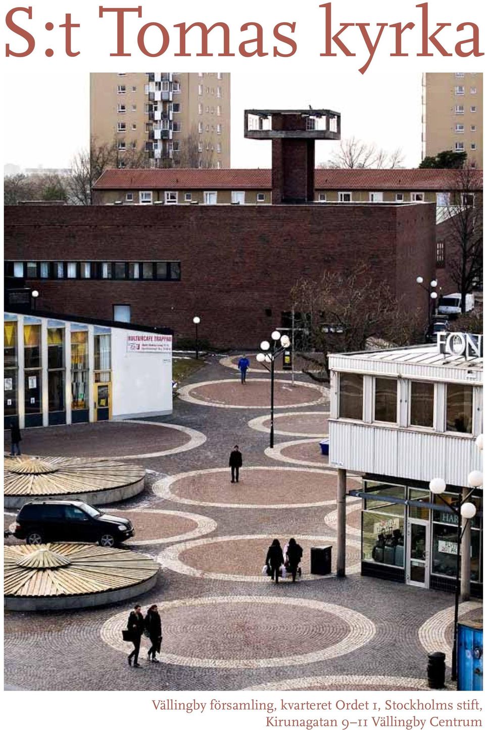 S:t Tomas kyrka. Vällingby församling, kvarteret Ordet 1, Stockholms stift,  Kirunagatan 9 11 Vällingby Centrum - PDF Gratis nedladdning