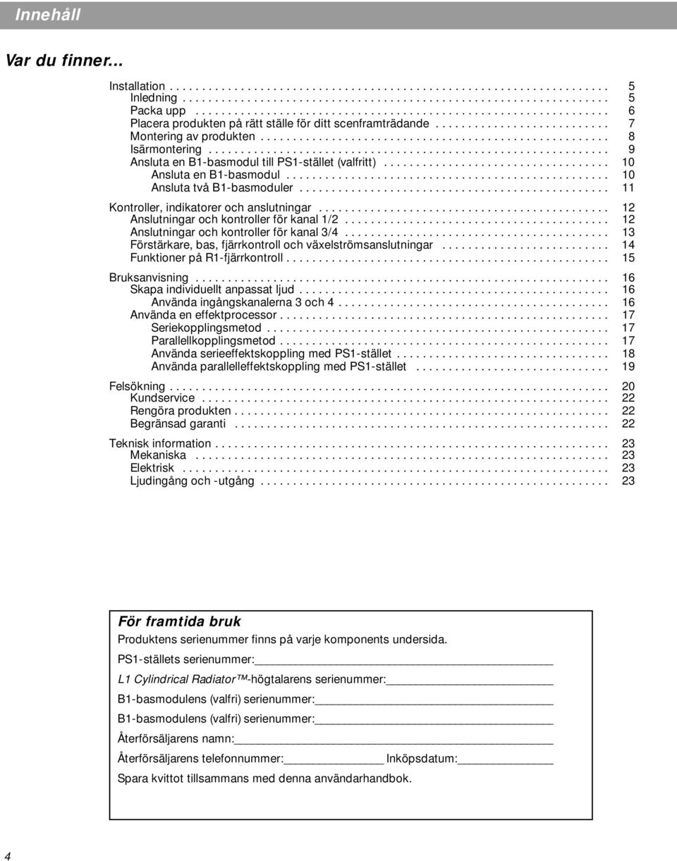 ............................................................. 9 Ansluta en B1-basmodul till PS1-stället (valfritt)................................... 10 Ansluta en B1-basmodul.