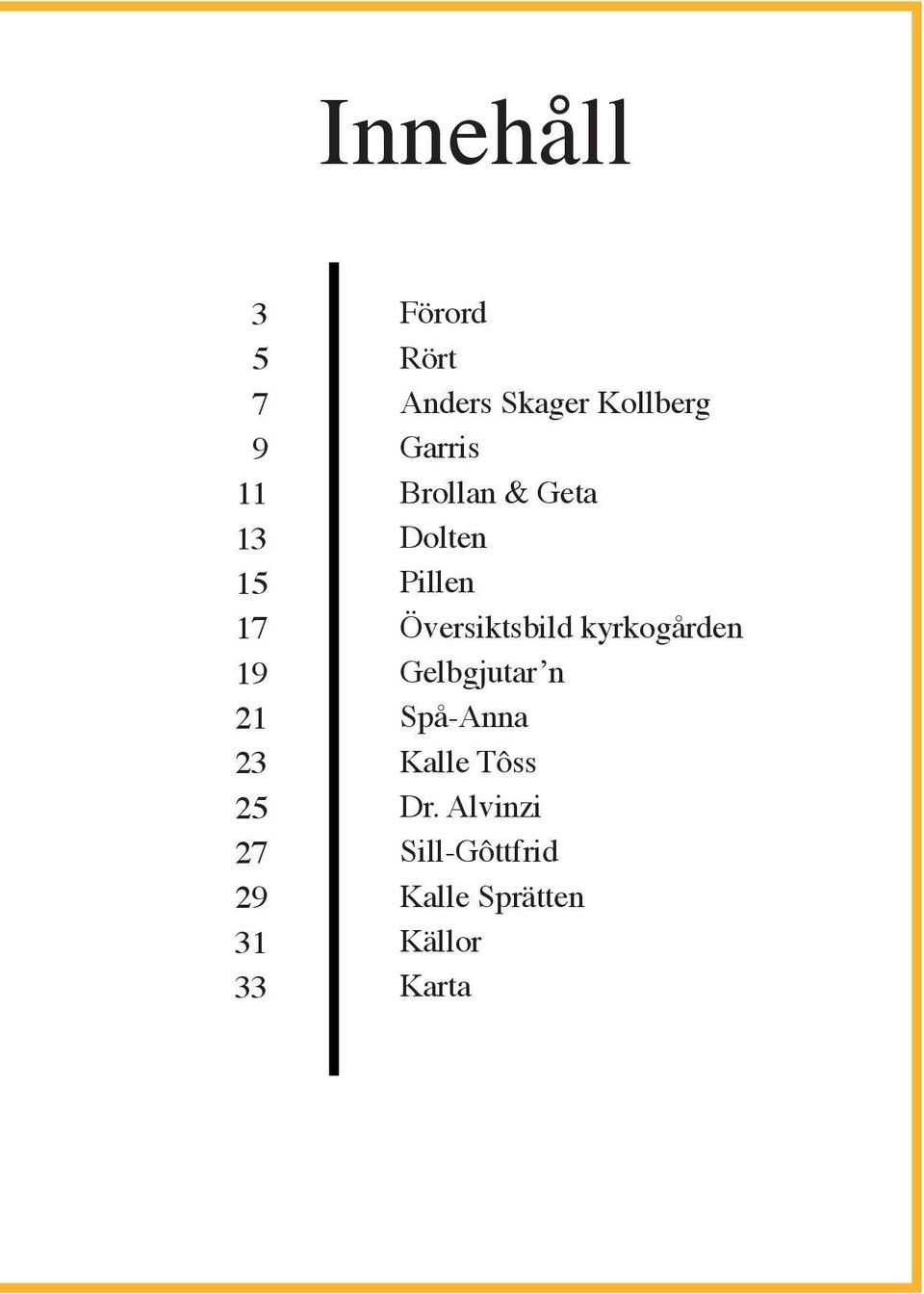 Pillen Översiktsbild kyrkogården Gelbgjutar n Spå-Anna