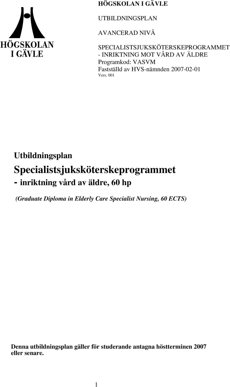 001 Utbildningsplan Specialistsjuksköterskeprogrammet - inriktning vård av äldre, 60 hp (Graduate