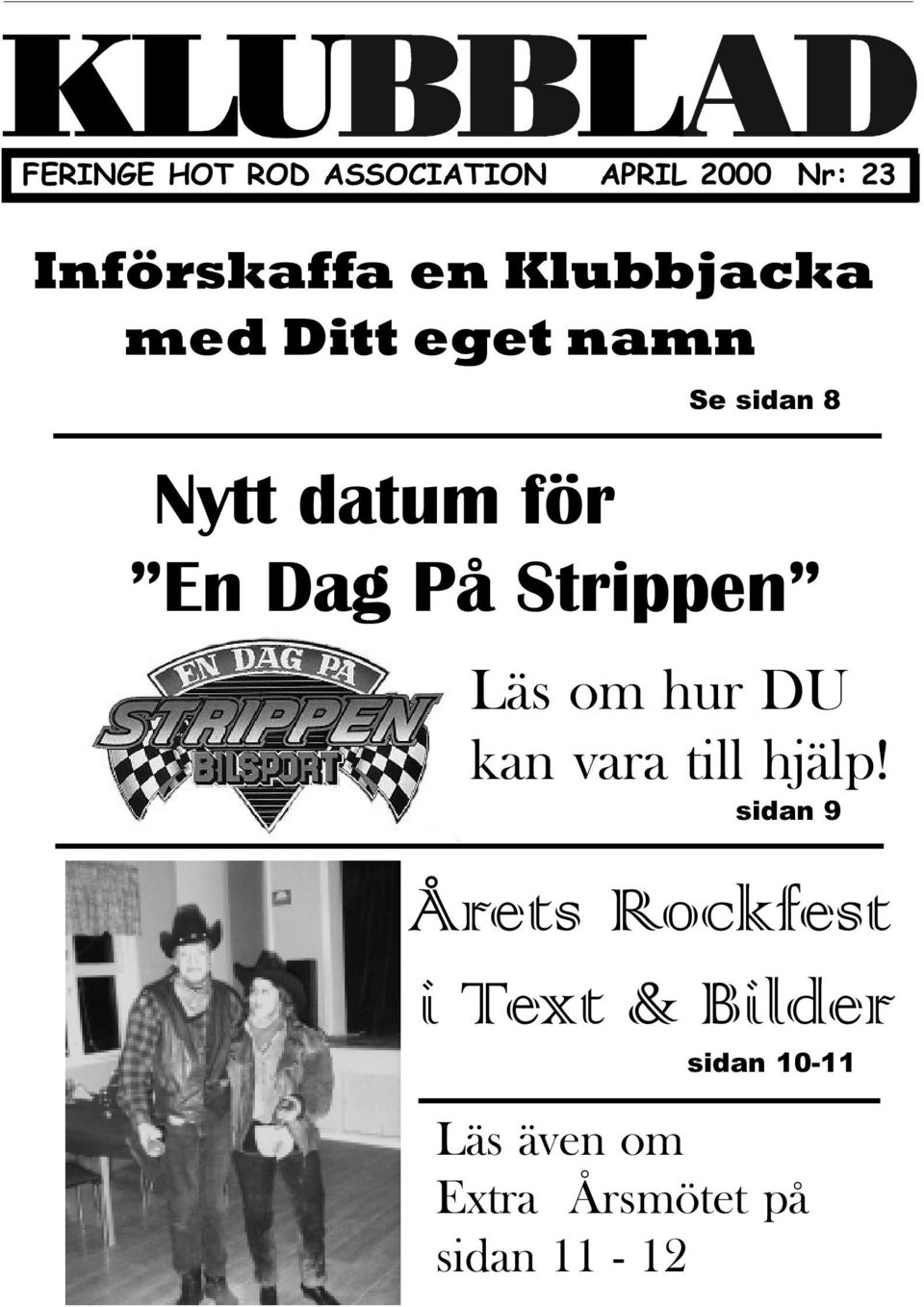 Strippen Läs om hur DU kan vara till hjälp!