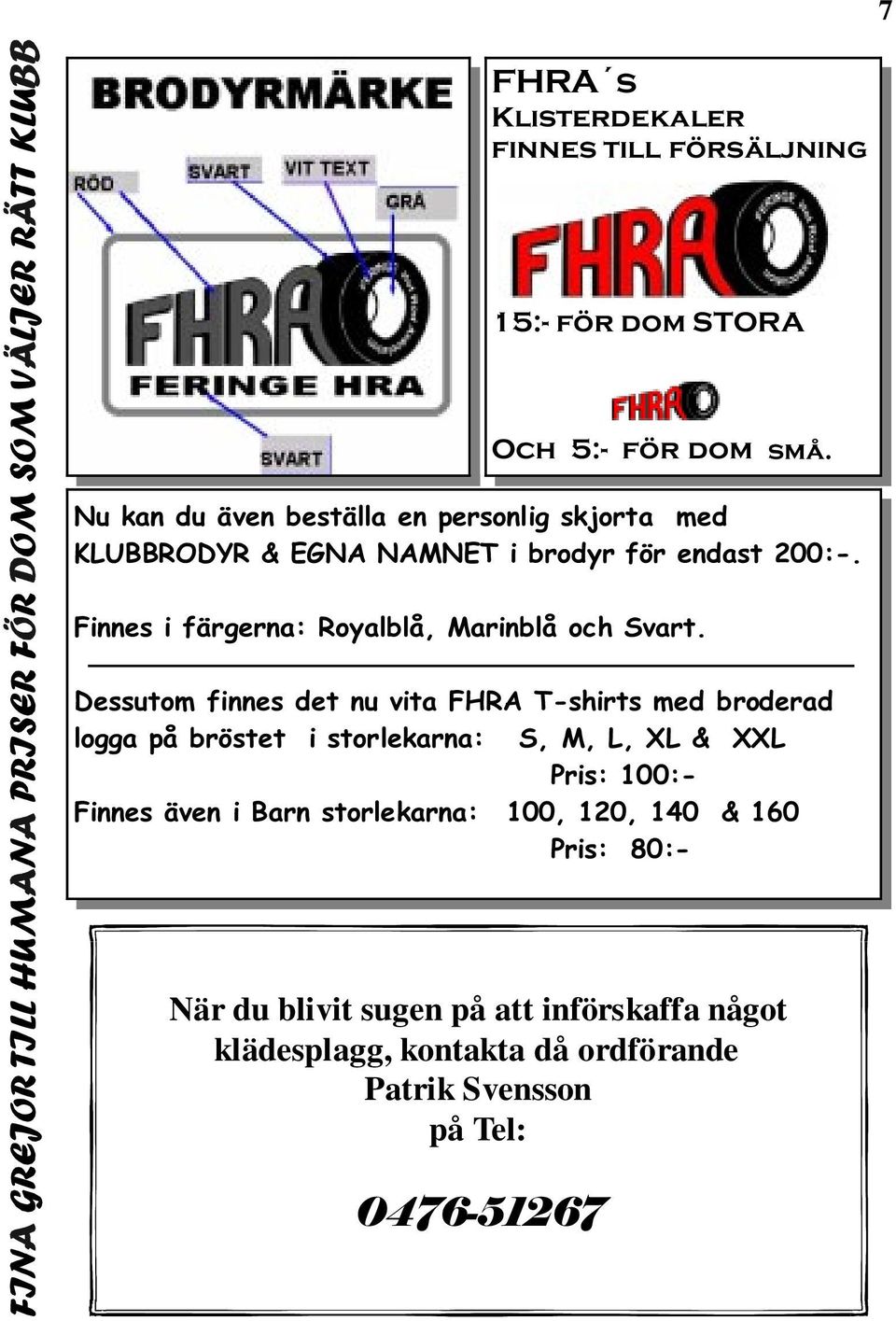 Finnes i färgerna: Royalblå, Marinblå och Svart.