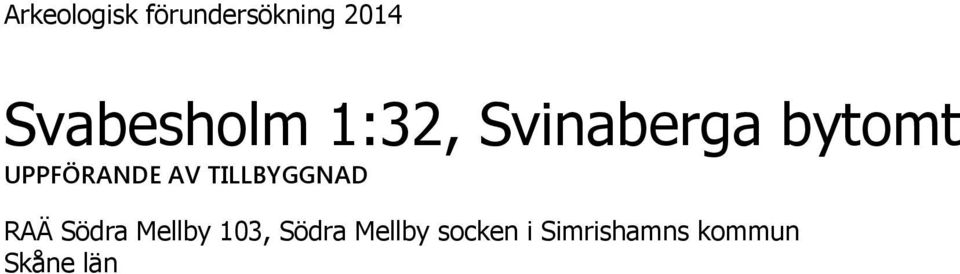 UPPFÖRANDE AV TILLBYGGNAD RAÄ Södra