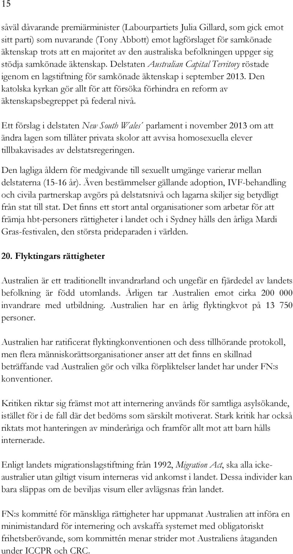 Den katolska kyrkan gör allt för att försöka förhindra en reform av äktenskapsbegreppet på federal nivå.