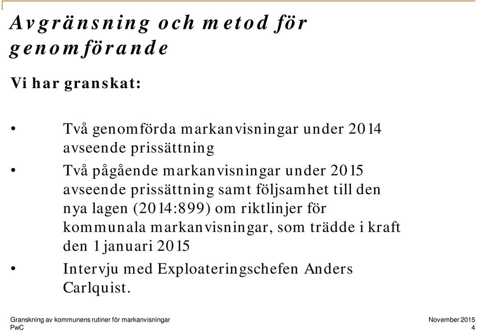 prissättning samt följsamhet till den nya lagen (2014:899) om riktlinjer för kommunala