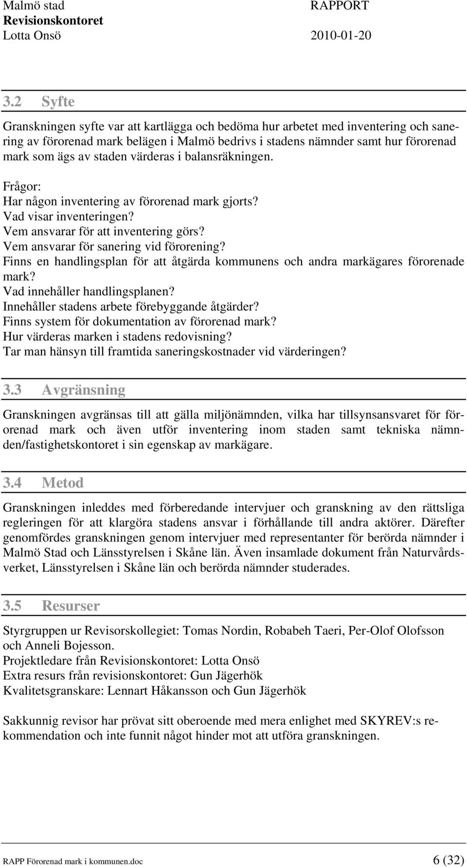 Finns en handlingsplan för att åtgärda kommunens och andra markägares förorenade mark? Vad innehåller handlingsplanen? Innehåller stadens arbete förebyggande åtgärder?