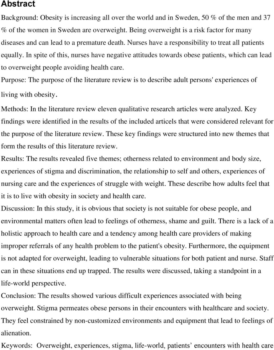 In spite of this, nurses have negative attitudes towards obese patients, which can lead to overweight people avoiding health care.