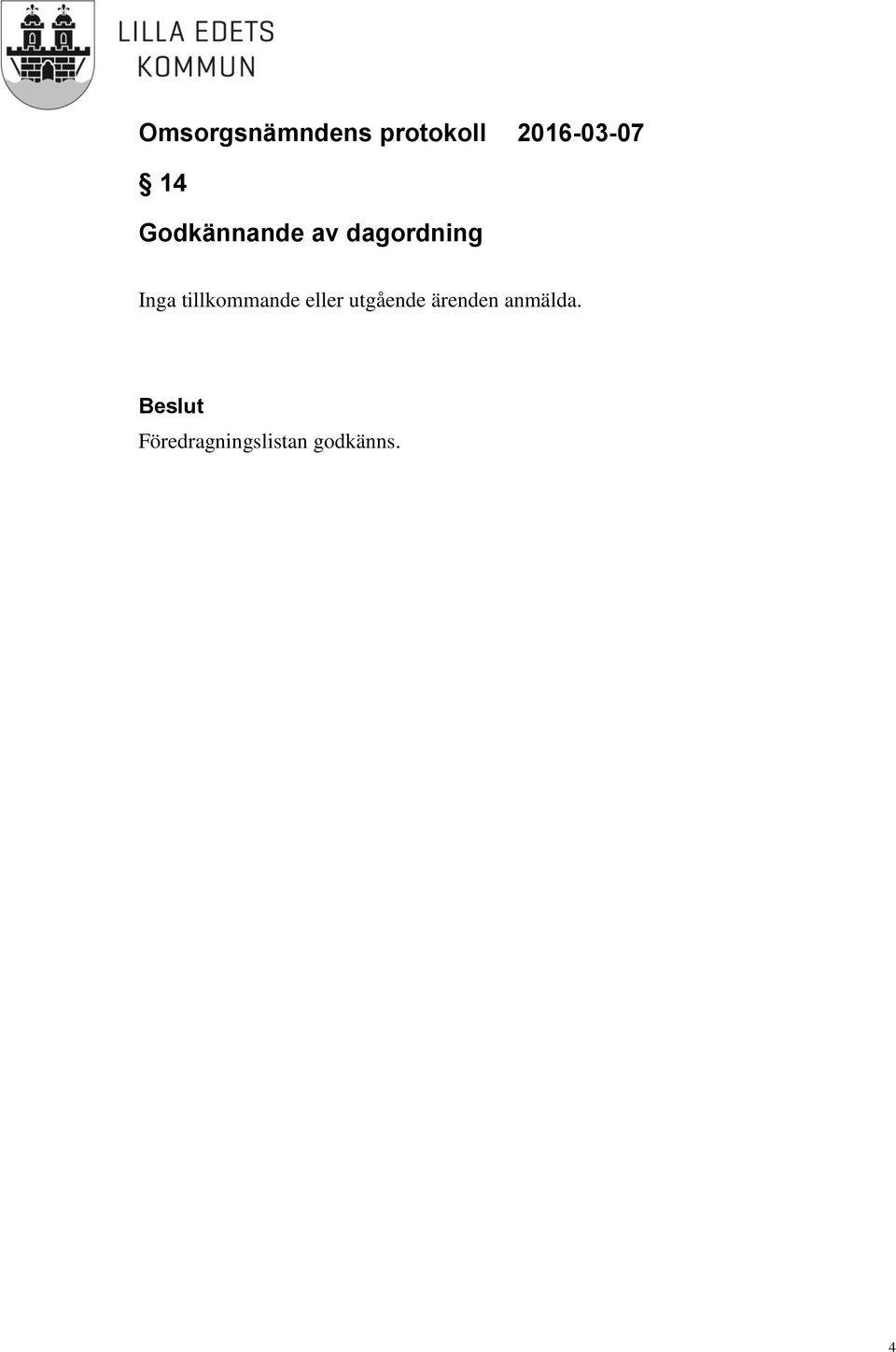 tillkommande eller utgående