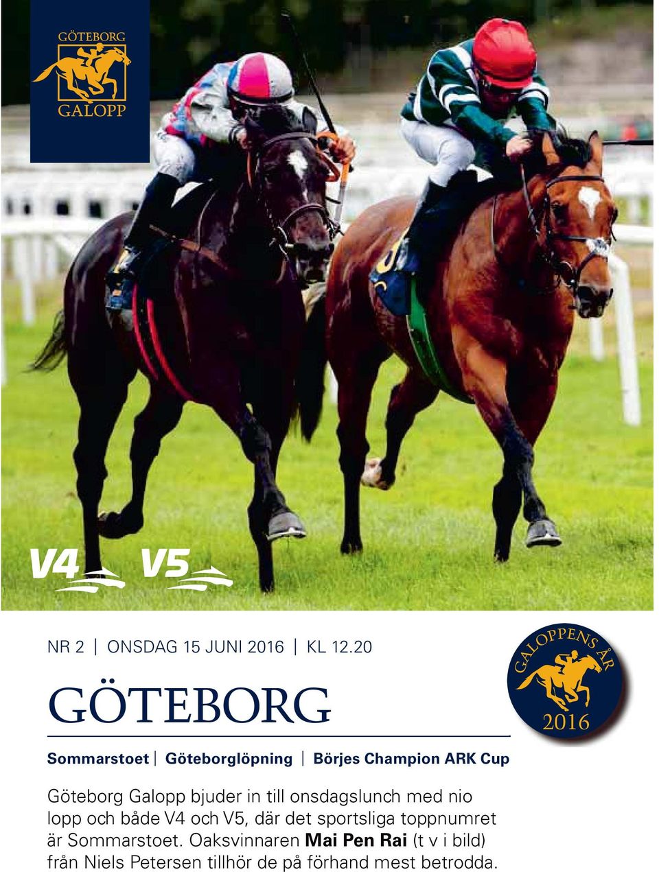 Göteborg Galopp bjuder in till onsdagslunch med nio lopp och både V och V, där