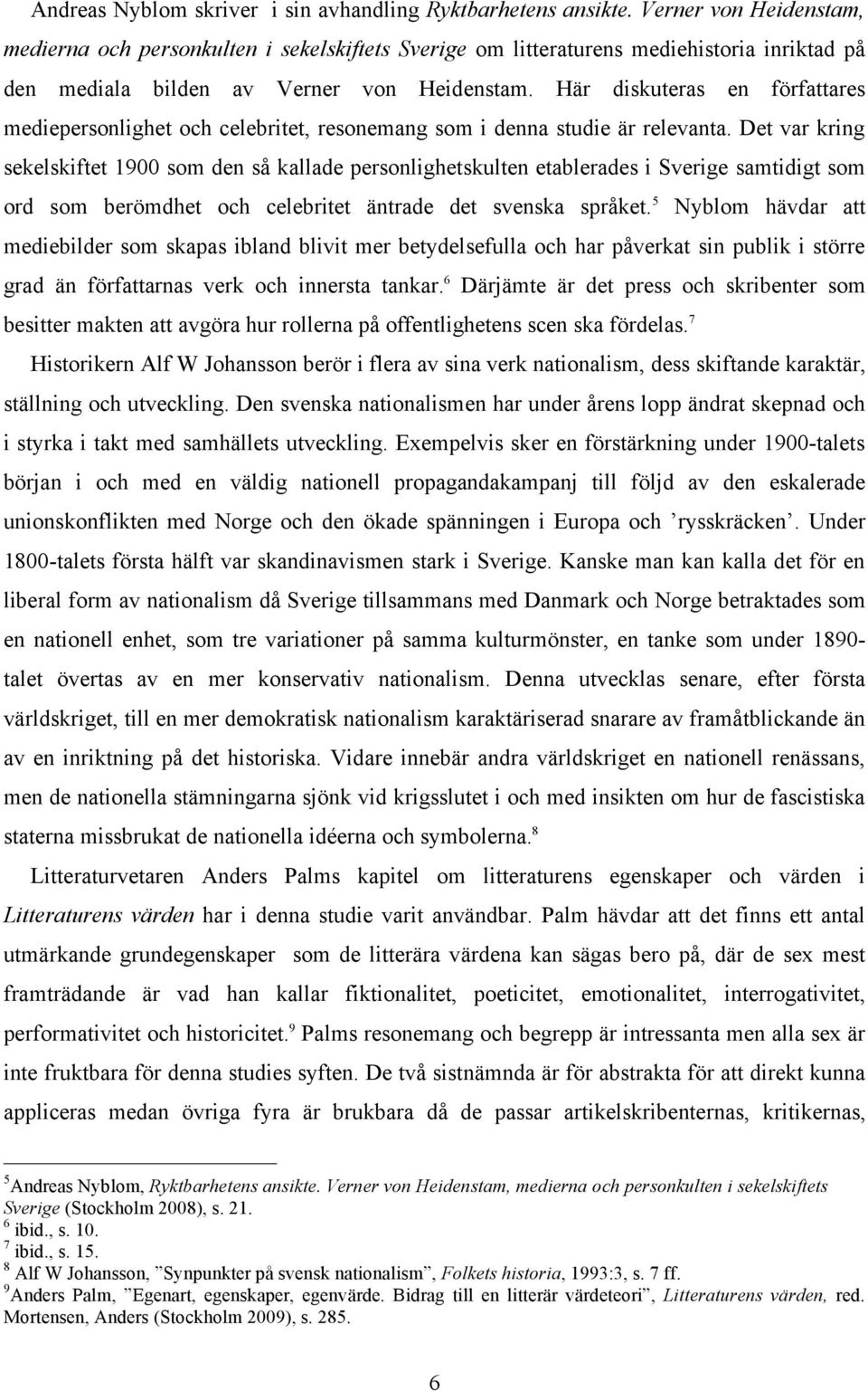Här diskuteras en författares mediepersonlighet och celebritet, resonemang som i denna studie är relevanta.