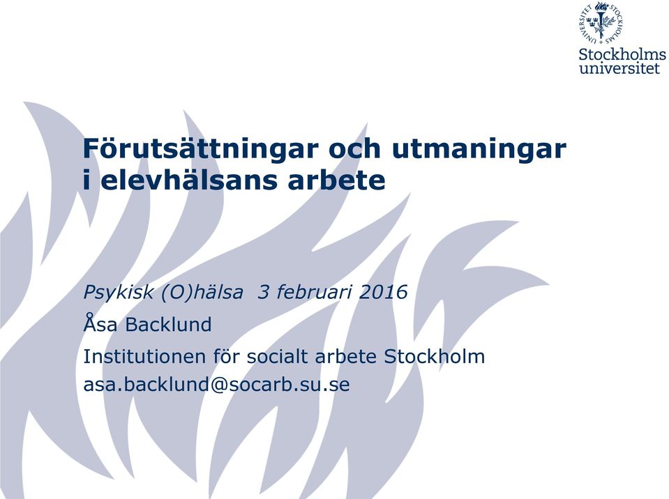 februari 2016 Åsa Backlund Institutionen