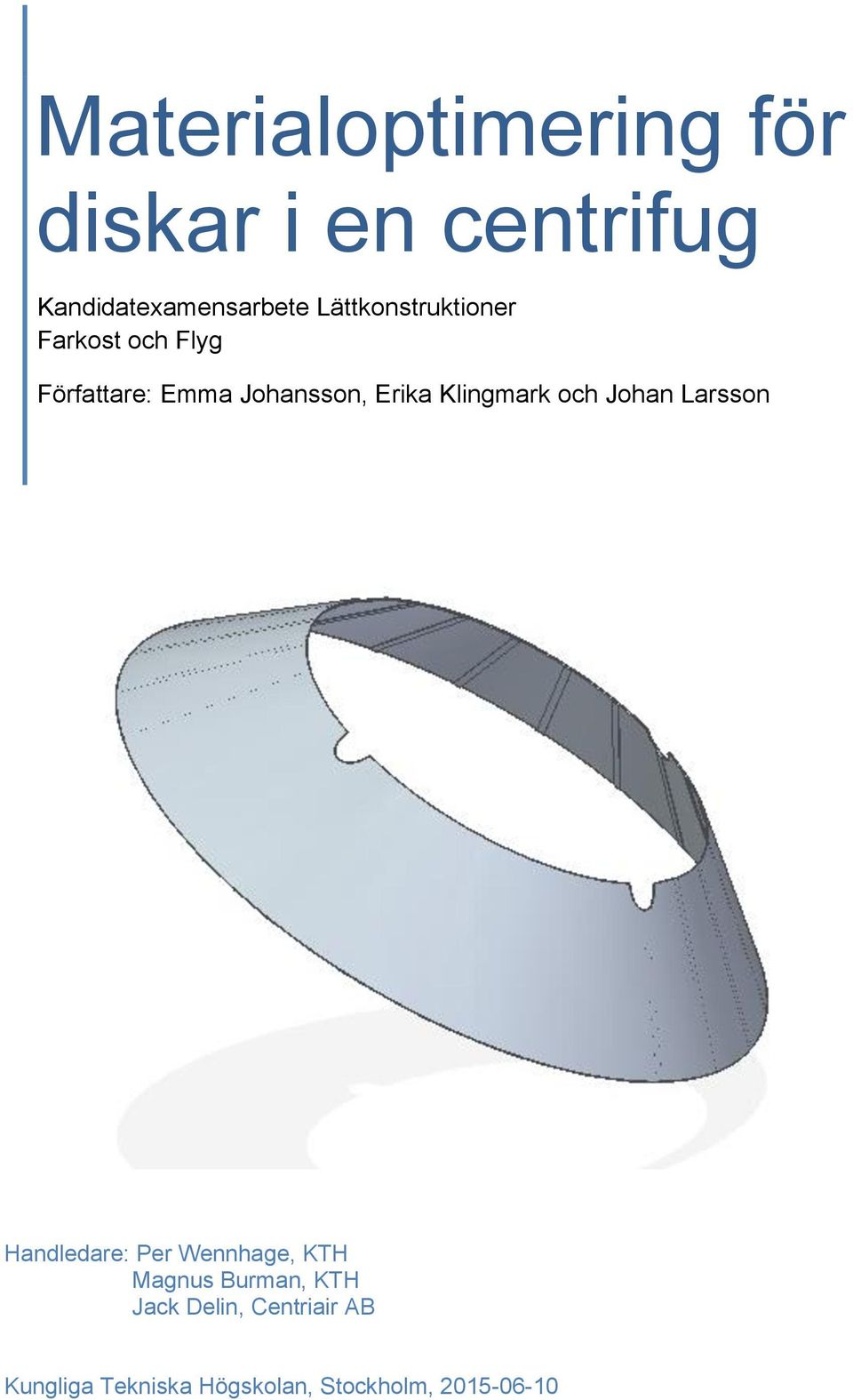 Klingmark och Johan Larsson Handledare: Per Wennhage, KTH Magnus Burman,
