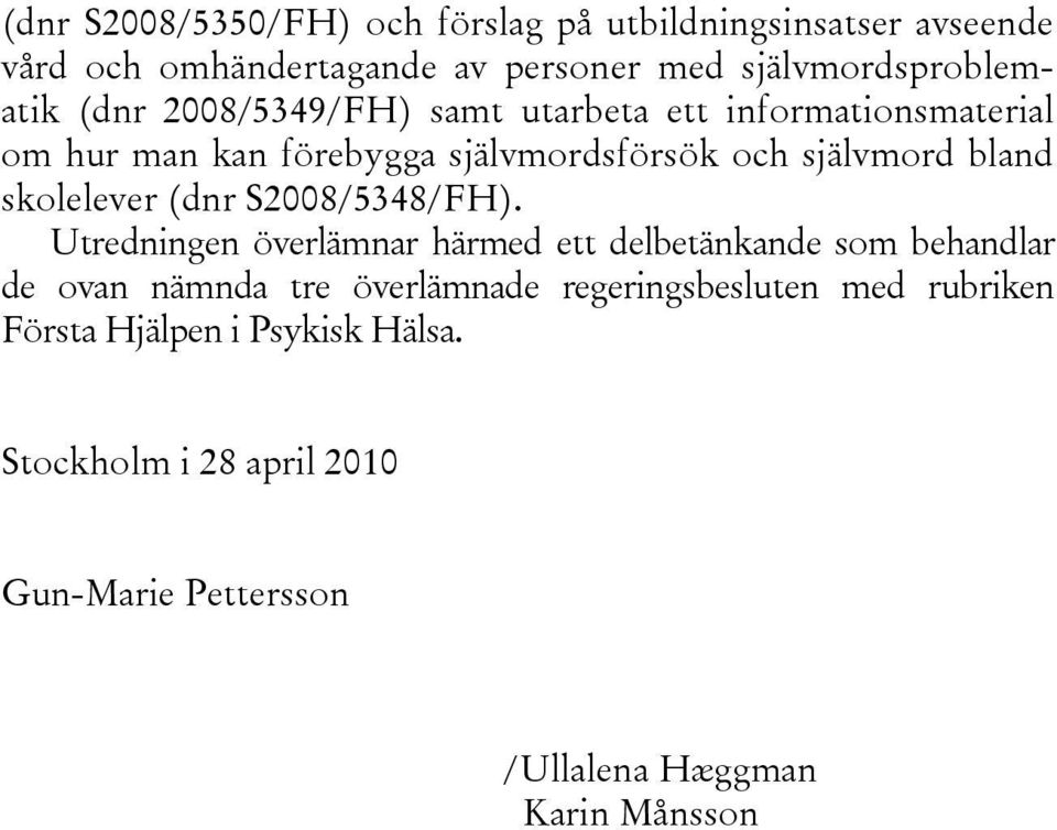 skolelever (dnr S2008/5348/FH).