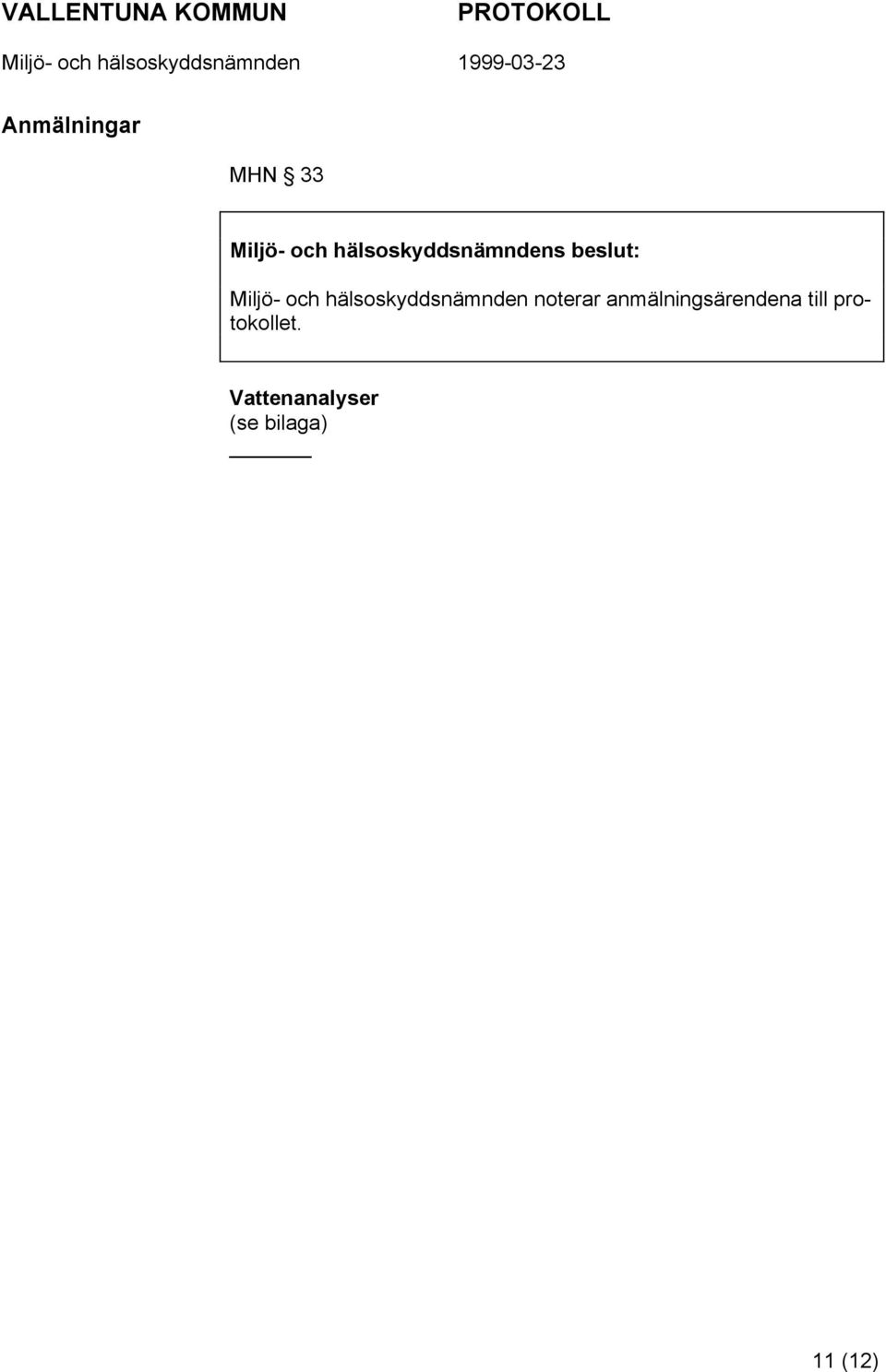 anmälningsärendena till