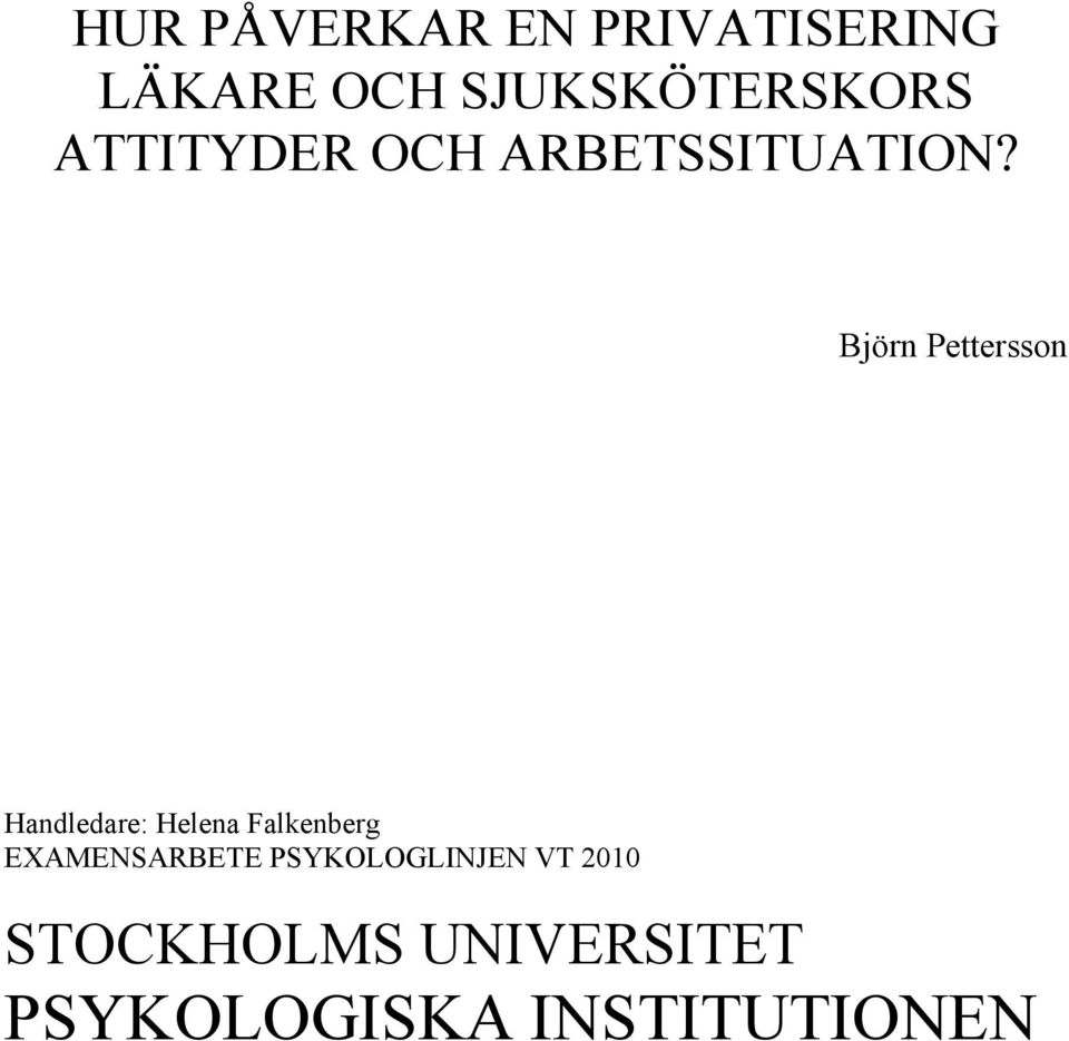 Björn Pettersson Handledare: Helena Falkenberg