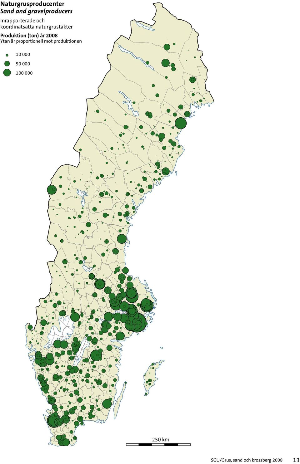 Produktion () år 2008 Ytan är proportionell mot