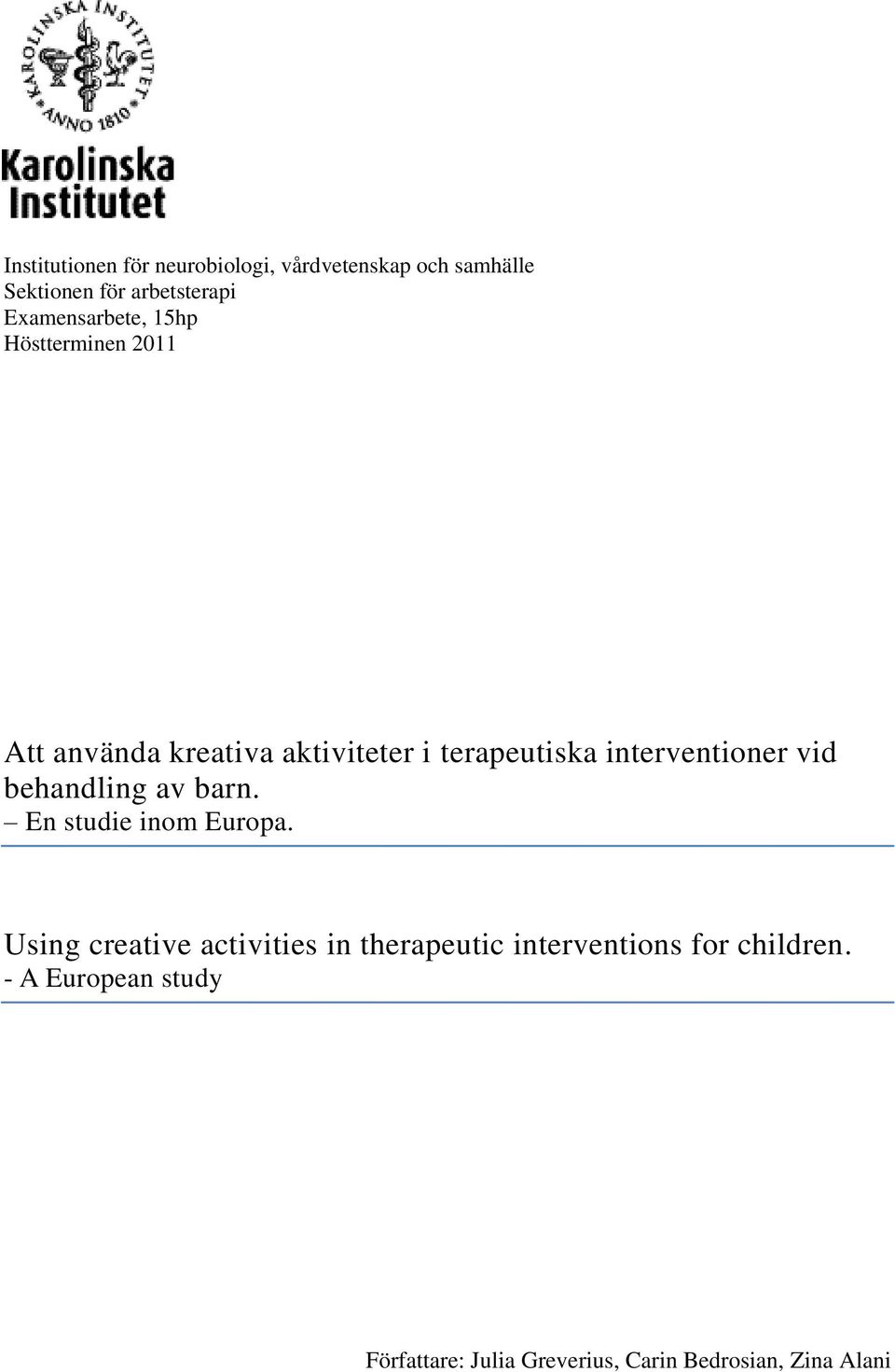 interventioner vid behandling av barn. En studie inom Europa.